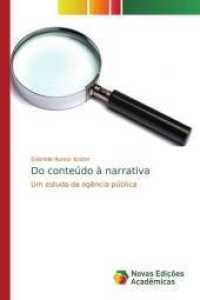 Do conteúdo à narrativa : Um estudo da agência pública （2019. 176 S. 220 mm）