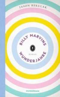 Billy Marvins Wunderjahre : Roman （2018. 352 S. 221 mm）
