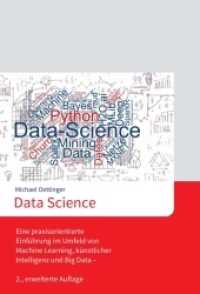 Data Science : Eine praxisorientierte Einführung im Umfeld von Machine Learning, künstlicher Intelligenz und Big Data - 2., erweiterte Auflage