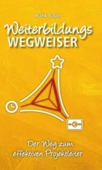 Weiterbildungswegweiser : Der Weg zum effektiven Projektleiter
