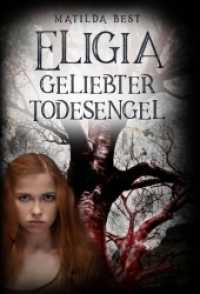 Eligia, geliebter Todesengel : Urban Fantasy Roman