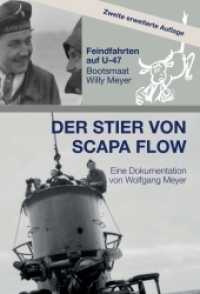 Der Stier von Scapa Flow: Feindfahrten auf U-47 Bootsmaat Willy Meyer