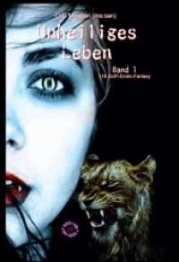 Unheiliges Leben : Band 1