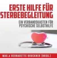Erste Hilfe für Sterbebegleitung : Ein Verbandskasten für psychische Selbsthilfe
