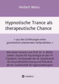Hypnotische Trance als therapeutische Chance : > aus den Erfahrungen eines ganzheitlich arbeitenden Heilpraktikers