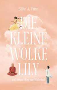 Die kleine Wolke Lily - auf ihrem Weg zur Wahrheit: Eine inspirierende Reise zu deiner Wahrheit I Roman über verschiedene Kulturen und was uns ve