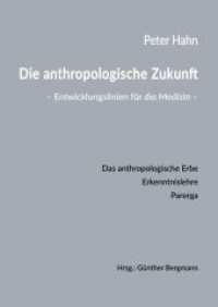Die anthropologische Zukunft: Entwicklungslinien für die Medizin