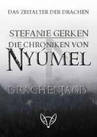 Die Chroniken von Nyúmel : Drachenjagd （2022. 340 S. 210 mm）