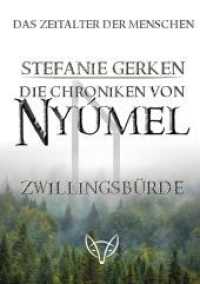 Die Chroniken von Nyúmel : Zwillingsbürde （2022. 460 S. 210 mm）