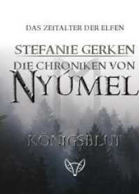 Die Chroniken von Nyúmel : Königsblut （2022. 332 S. 210 mm）