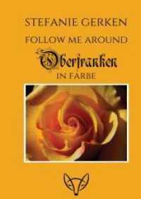 Follow me around - Oberfranken : In Farbe （2022. 86 S. 297.0 mm）