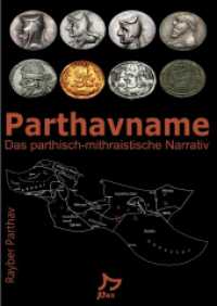 Parthavname - Buch der Parther : Das parthisch-mithraistische Narrativ