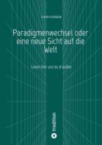 Paradigmenwechsel oder eine neue Sicht auf die Welt : Leben hier und da draußen