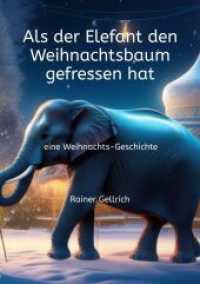 Als der Elefant den Weihnachtsbaum gefressen hat : eine Weihnachts-Geschichte