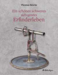 Ein schönes schweres aufregendes Erfinderleben: Ein historischer Dokumentarroman mit biografischem Hintergrund über das Leben des genialen S