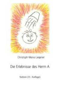 Die Erlebnisse des Herrn A.: Satiren (11. Auflage)