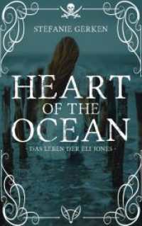 Heart of the Ocean : Das Leben der Eli Jones （2022. 496 S. 215.0 mm）