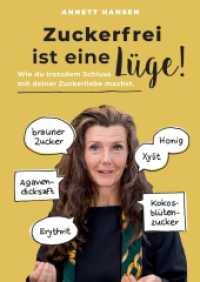 Zuckerfrei ist eine Lüge!: Wie du trotzdem Schluss mit deiner Zuckerliebe machst.