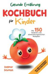 Gesunde Ernährung - Kochbuch für Kinder: 150 leckeren und abwechslungsreichen Rezepten für eine gesunde und nahrhafte Ernährung f