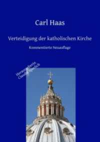 Verteidigung der katholischen Kirche - Kirchengeschichte und Apologie : Kommentierte Neuauflage
