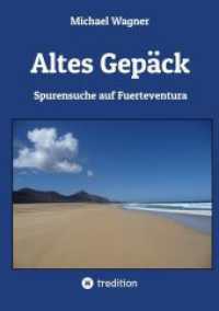 Altes Gepäck - Roman : Spurensuche auf Fuerteventura