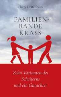 Familienbande krass: Zehn Varianten des Scheiterns und ein Gutachter