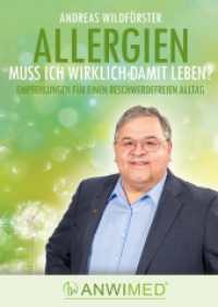 Allergien - muss ich wirklich damit leben?: Empfehlungen für ein beschwerdefreies Leben
