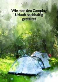 Wie man den Camping Urlaub nachhaltig gestaltet