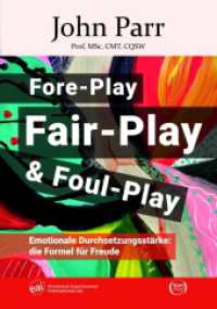 Fore-Play, Fair-Play und Foul-Play: Emotionale Durchsetzungsstärke: die Formel für Freude