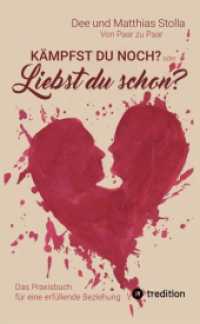 Kämpfst Du noch oder liebst Du schon? : Das Praxisbuch für eine erfüllende Beziehung - Mit praktischen Übungen, die Liebe wieder spürbar machen