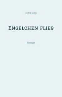 Engelchen flieg: Roman