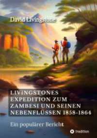Livingstones Expedition zum Zambesi und seinen Nebenflüssen 1858-1864: Populärer Bericht