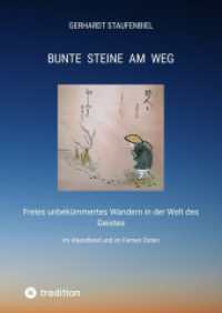 Bunte Steine am Weg : Freies unbekümmertes Wandern in der Welt des Geistes im Abendland und im Fernen Osten