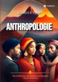 Anthropologie: Eine Einführung in das Studium des Menschen und der Zivilisation