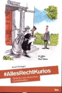 #AllesRechtKurios : Heiteres aus deutschen Gerichtss&auml;len (Kuriose Rechtsgeschichten .2) （1.Auflage. 2019. 128 S. 125 x 190 cm）