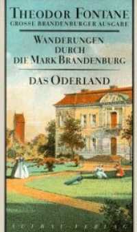 Das Oderland : Barnim-Lebus (Große Brandenburger Ausgabe, Abteilung V - Wanderungen durch die Mark Brandenburg Bd.2) （2. Aufl. 2015. 688 S. m. 8 Abb. 205 mm）