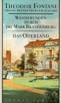 Das Oderland : Barnim-Lebus (Große Brandenburger Ausgabe, Abteilung V - Wanderungen durch die Mark Brandenburg Bd.2) （2. Aufl. 2015. 688 S. m. 8 Abb. 205 mm）