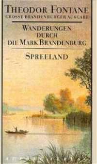 Wanderungen durch die Mark Brandenburg - Spreeland (Große Brandenburger Ausgabe, Abteilung V - Wanderungen durch die Mark Brandenburg Bd.4) （2. Aufl. 2011. 671 S. 21 cm）