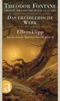 Ellernklipp : Nach einem Harzer Kirchenbuch (Fontane GBA Das erzählerische Werk 5) （2012. 229 S. Mit 2 Faksimiles. 205 mm）