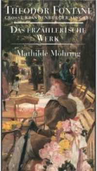 Mathilde Möhring : Große Brandenburger Ausgabe. Das erzählerische Werk, Band 20 (Fontane GBA Das erzählerische Werk 20) （2008. 430 S. Mit 4 Faksimiles. 205 mm）