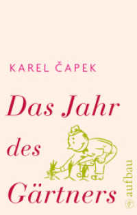 Das Jahr des Gärtners （2. Aufl. 2015. 135 S. Mit Illustrationen von Josef  apek. 195.00 mm）