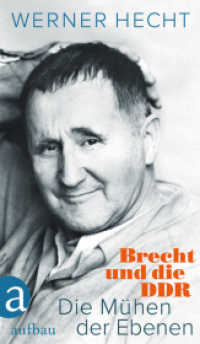 Die Mühen der Ebenen : Brecht und die DDR （2014. 362 S. Mit ca. 5 Abbildungen und Faksimiles,mitlaufend. 215 mm）