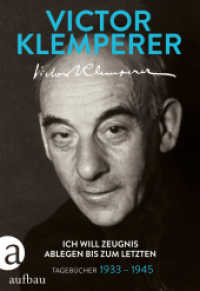Ich will Zeugnis ablegen bis zum letzten : Tagebücher 1933-1945 （2. Aufl. 2015. 1422 S. 16 Seiten Abbildungen. 227.00 mm）