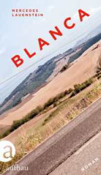 Blanca : Roman （1. Auflage. 2018. 256 S. 220.00 mm）