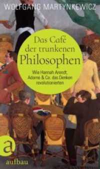 Das Café der trunkenen Philosophen : Wie Hannah Arendt, Adorno & Co. das Denken revolutionierten （2. Aufl. 2022. 459 S. mitlaufende Abbildungen s/w. 215.00 mm）
