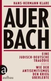 Auerbach : Eine jüdisch-deutsche Tragödie oder Wie der Antisemitismus den Krieg überlebte （1. Auflage. 2022. 475 S. Abbildungen sw mitlaufend. 215.00 mm）