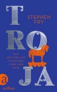 Troja : Von Göttern und Menschen, Liebe und Hass (Die Mythos-Tetralogie / Stephen Fry's Greek Myths 3) （1. Auflage. 2022. 391 S. 1 Bogen Abbildungen. 215.00 mm）