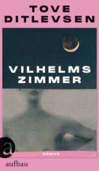 Vilhelms Zimmer : Roman （3. Aufl. 2024. 206 S. 215.00 mm）