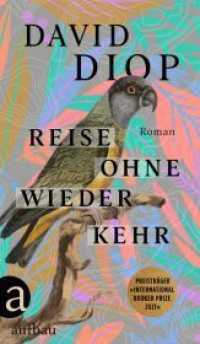 Reise ohne Wiederkehr oder Die geheimen Hefte des Michel Adanson : Roman （1. Auflage. 2022. 238 S. 215.00 mm）
