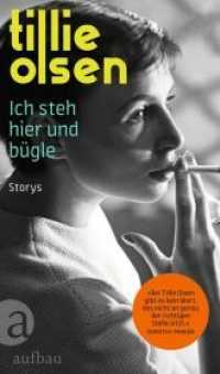 Ich steh hier und bügle : Storys （1. Auflage. 2022. 160 S. 215.00 mm）